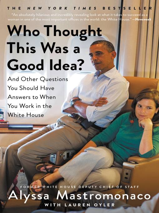 Title details for Who Thought This Was a Good Idea? by Alyssa Mastromonaco - Wait list